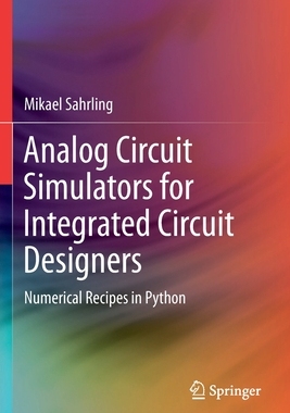 【预订】Analog Circuit Simulators for Integrated Circuit Designers 9783030642082