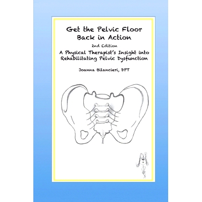 预订 Get the Pelvic Floor Back in Action: A Physical Therapist’s Insight into Rehabilitating Pelvic Dysfunction: 978099