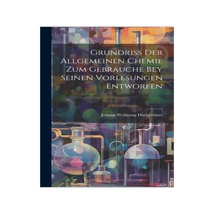 [预订]Grundriss Der Allgemeinen Chemie Zum Gebrauche Bey Seinen Vorlesungen Entworfen 9781020962509