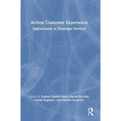 预订 Airline Customer Experience: Digitalization in Passenger Services: 9781041037378