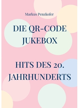 预订 Die QR-Code Jukebox - Hits des 20. Jahrhunderts: 9783758340215