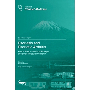 预订 Psoriasis and Psoriatic Arthritis: How to Treat in the Era of Biologics and Small Molecule Inhibitors?: 97837258187