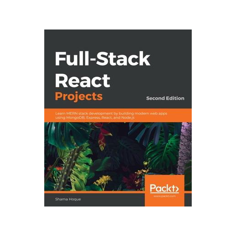 [预订]Full-Stack React Projects - Second Edition: Learn MERN stack development by building modern web apps 9781839215414