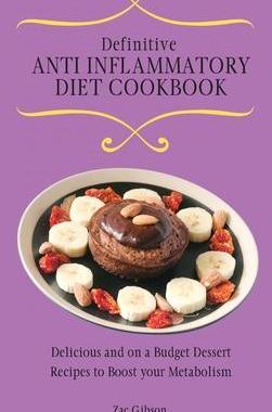 [预订]Definitive Anti Inflammatory Diet Cookbook: Delicious and on a Budget Dessert Recipes to Boost your  9781802698503