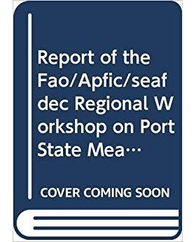 预订 Report of the FAO/APFIC/SEAFDEC Regional Workshop on Port State Measures to Combat Illegal, Unreported and Unregula