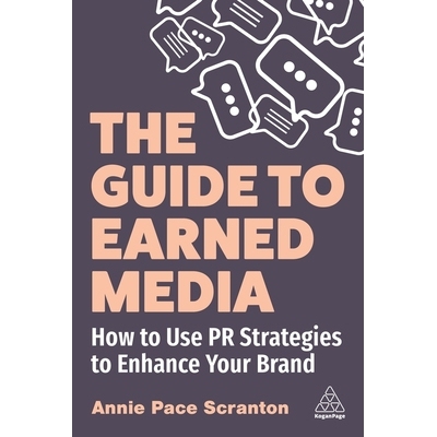 预订 The Guide to Earned Media: How to Use PR Strategies to Enhance Your Brand 赢得媒体指南：如何使用公关策略来提升您的
