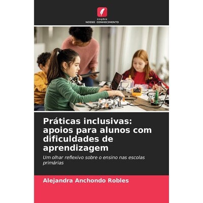 预订 Práticas inclusivas: apoios para alunos com dificuldades de aprendizagem: Um olhar reflexivo sobre o ensino nas es