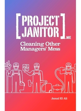 预订 Project Janitor: Cleaning Other Manager’s Mess: 9781985592551