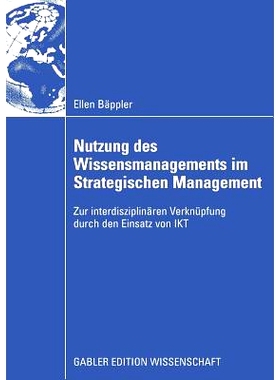预订 Nutzung des Wissensmanagements im Strategischen Management: Zur interdisziplinären Verknüpfung durch den Einsatz