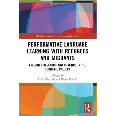 预订 Performative Language Learning with Refugees and Migrants: Embodied Research and Practice in the Sorgente Project