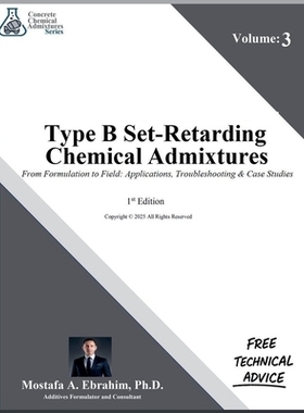 预订 Type B Set-Retarding Admixtures From Formulation to Field: Applications, Troubleshooting & Case Studies: 9798231504