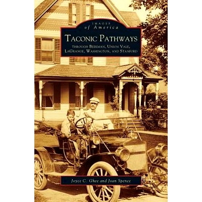 预订 Taconic Pathways: Through Beekman, Union Vale, Lagrange, Washington, and Stanford: 9781531602949