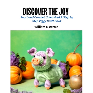 Joy Craft 9798872472223 预订 and Book Crochet Snort Step Unleashed the Piggy Discover