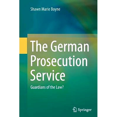 预订 The German Prosecution Service: Guardians of the Law?: 9783662512104