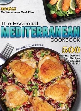 [预订]The Essential Mediterranean Cookbook: 500 Vibrant, Kitchen-Tested Recipes for Lifelong Health (30-Da 9781649848536