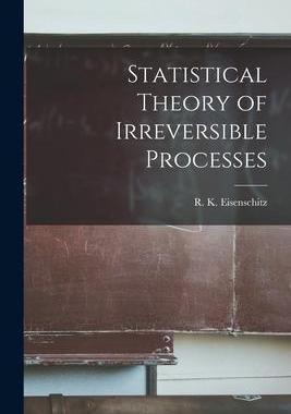[预订]Statistical Theory of Irreversible Processes 9781014792037