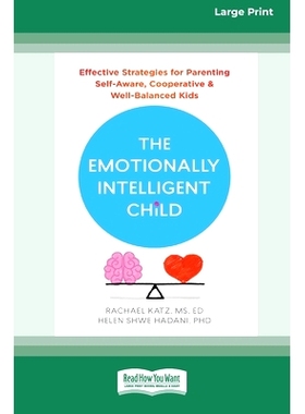 预订 The Emotionally Intelligent Child: Effective Strategies for Parenting Self-Aware, Cooperative, and Well-Balanced Ki