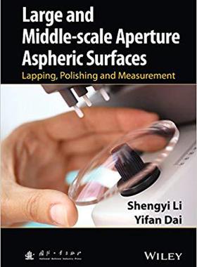 【预售】Large and Middle-Scale Aperture Aspheric Surfaces: Lapping, Polishing and Measurement