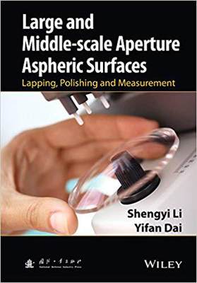 【预售】Large and Middle-Scale Aperture Aspheric Surfaces: Lapping, Polishing and Measurement