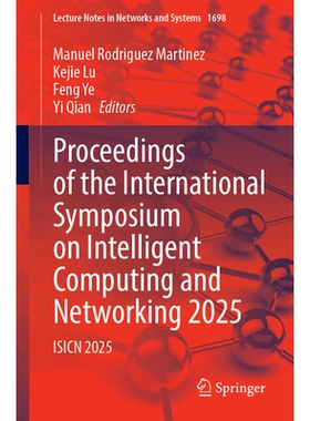 预订 Proceedings of the International Symposium on Intelligent Computing and Networking 2025: ISICN 2025: 9783032096937