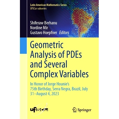 预订 Geometric Analysis of PDEs and Several Complex Variables: In Honor of Jorge Hounie’s 75th Birthday, Serra Negra, B