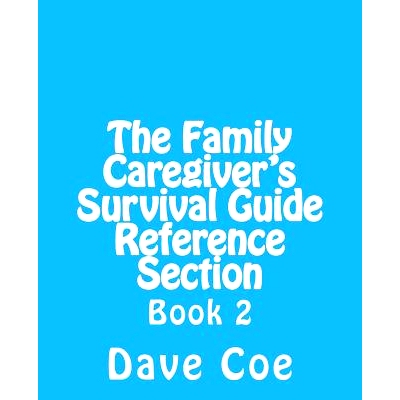 预订 The Family Caregiver’s Survival Guide Reference Section: Book 2: 9781515302841