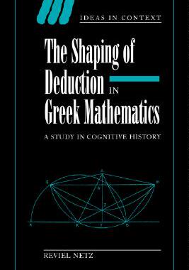 【预订】The Shaping of Deduction in Greek Mathematics