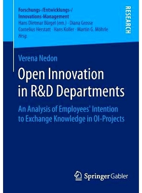 预订 Open Innovation in R&D Departments: An Analysis of Employees’ Intention to Exchange Knowledge in OI-Projects 研发