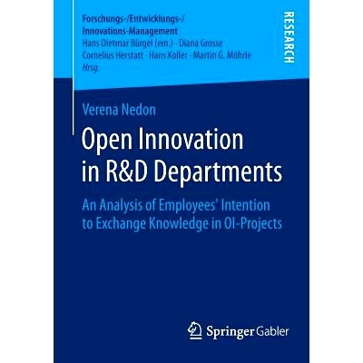 预订 Open Innovation in R&D Departments: An Analysis of Employees’ Intention to Exchange Knowledge in OI-Projects 研发