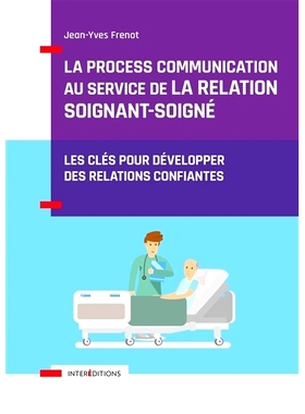 预订 La Process Communication au service de la relation soignant-soigné 为护理者与患者关系服务的沟通过程: 9782729621278
