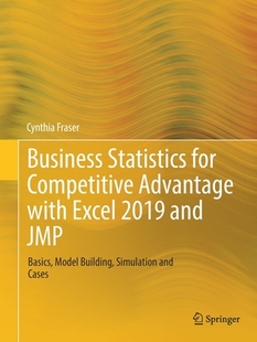 【预订】Business Statistics for Competitive Advantage with Excel 2019 and Jmp: Basics, Model Building, Simulation ...