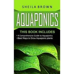 预订 Aquaponics: A Comprehensive Guide and the Best Ways to Grow Aquaponic Plants: 9781540704054