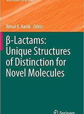 【预订】?-Lactams: Unique Structures of Distinction for Novel Molecules 9783642331879