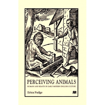 Humans and Beasts in Early Modern Englis