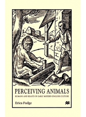 预订 Perceiving Animals: Humans and Beasts in Early Modern English Culture: 9781349624171