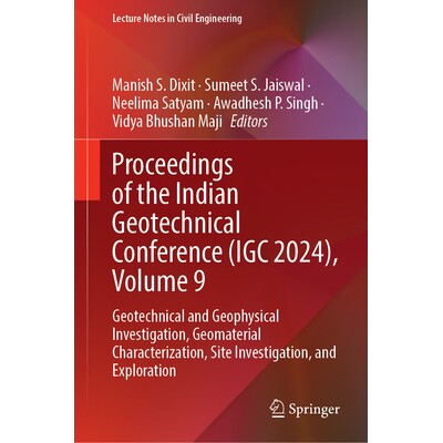 预订 Proceedings of the Indian Geotechnical Conference (IGC 2024), Volume 9: Geotechnical and Geophysical Investigation,