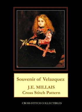 预订 Souvenir of Velazquez: J.E. Millais Cross Stitch Pattern: 9798519076272
