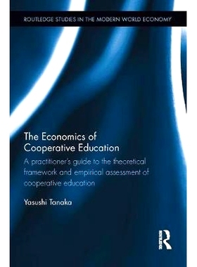 预订 The Economics of Cooperative Education: A  practitioner’s guide to the theoretical framework and empirical assessm