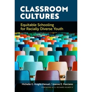 预订 Classroom Cultures: Equitable Schooling for Racially Diverse Youth 课堂文化：对种族多样化青年的公平教育: 9780807759