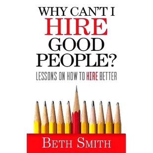 Lessons Why Good 预订 Better Can’t 9781941870907 Hire How People?