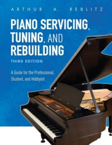 【预订】Piano Servicing, Tuning, and Rebuilding: A Guide for the Professional, Student, and Hobbyist, Third Edition