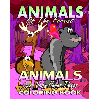 预订 Animals Of The Forest & Animals Doing Very Human Things (Coloring Book): 9781522784982