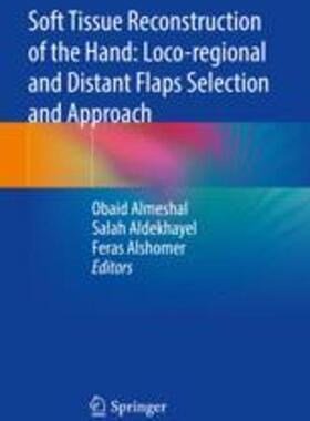 [预订]Soft Tissue Reconstruction of the Hand: Loco-Regional and Distant Flaps Selection and Approach 9789811699474