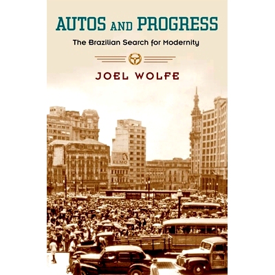 预订 Autos and Progress: The Brazilian Search for Modernity 汽车与进步：现代巴西搜寻: 9780195174571