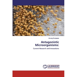预订 Antagonistic Microorganisms:: Current Research and Innovations: 9786202557474