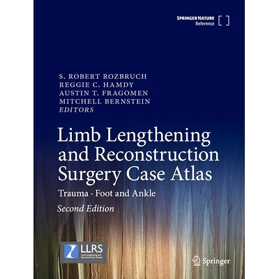 预订 Limb Lengthening and Reconstruction Surgery Case Atlas: Trauma • Foot and Ankle 肢体延长与重建外科病例图谱：创伤·