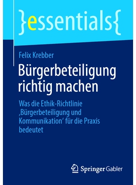 预订 Bürgerbeteiligung richtig machen: Was die Ethik-Richtlinie ’Bürgerbeteiligung und Kommunikation’ für die Praxi