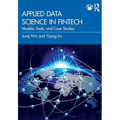 预订 Applied Data Science in FinTech Models, Tools, and Case Studies 金融科技的应用数据科学：模型、工具与案例研究 978103