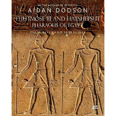预订 Thutmose III and Hatshepsut, Pharaohs of Egypt: Their Lives and Afterlives 埃及法老图特摩斯三世和哈特谢普苏特：他们