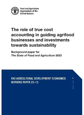 预订 The role of true cost accounting in guiding agrifood businesses and investments towards sustainability: Background